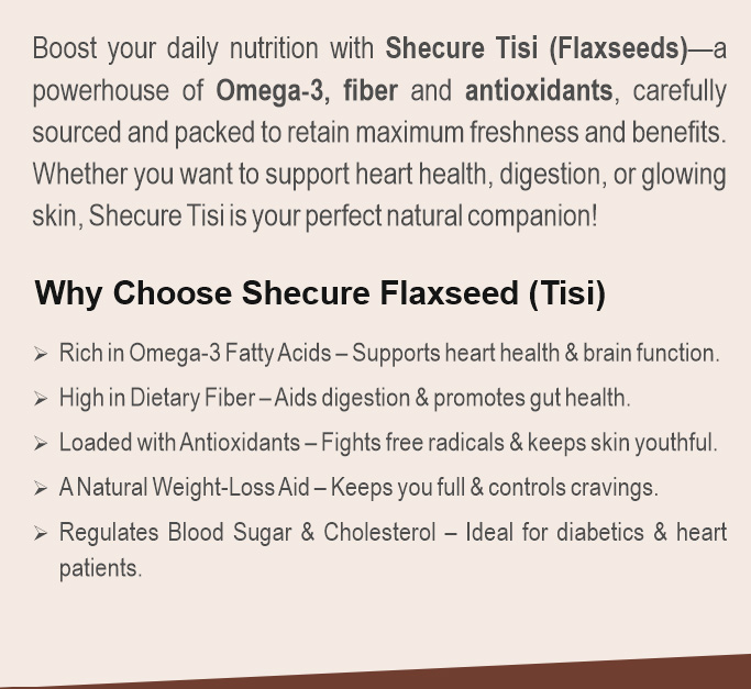Shecure Flaxseed (Tisi Powder) (500g) - Image 4